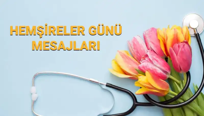 Hemşireler Günü 2025: Duygusal Mesajlarla Sağlık Kahramanlarınızı Anma Zamanı