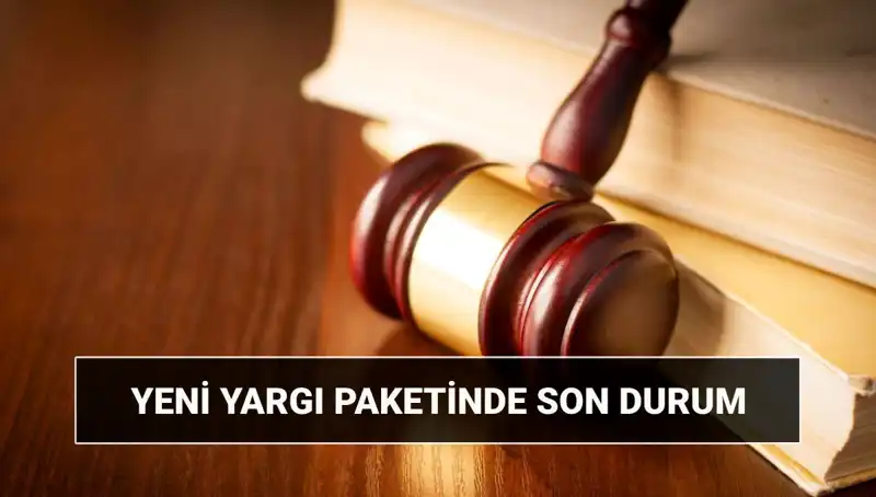 2025 Yılına Girerken Yeni Yargı Paketi ile Değişenler Neler Olacak?