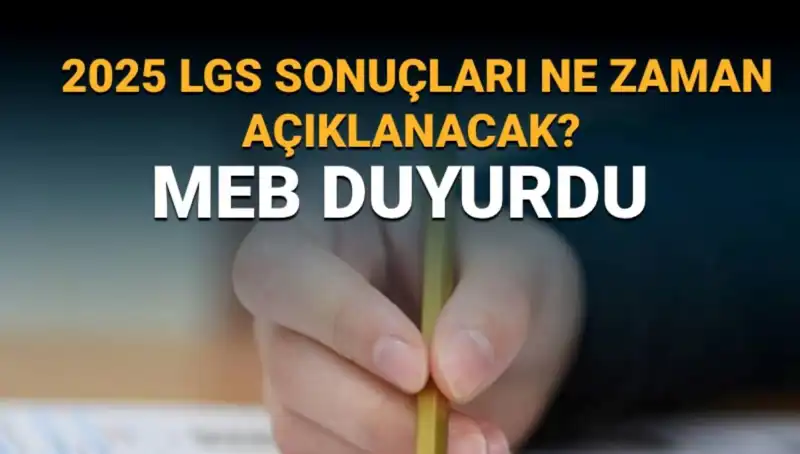 2025 LGS Sonuçları Ne Zaman Açıklanacak? MEB Takvimiyle Bilgiler Açıklandı!