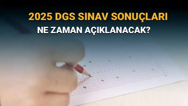 DGS 2025 Sınav Sonuçları: Öğrenciler İçin Heyecanlı Bekleyiş Başladı!
