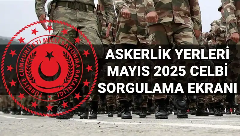 2025 Mayıs Askerlik Yerleri Sorgulama Ekranı: MSB Açıklama Zamanı Geldi mi?