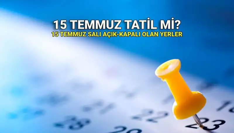 15 Temmuz 2023 Resmi Tatil Mi? Kamu ve Özel Sektörde Uygulamalar Neler?
