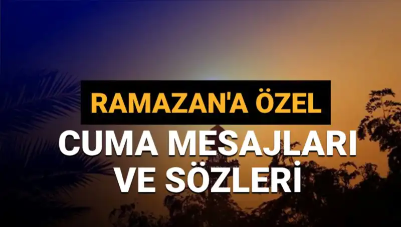 Ramazan 2025 İçin En Güzel Cuma Mesajları ve Dualar