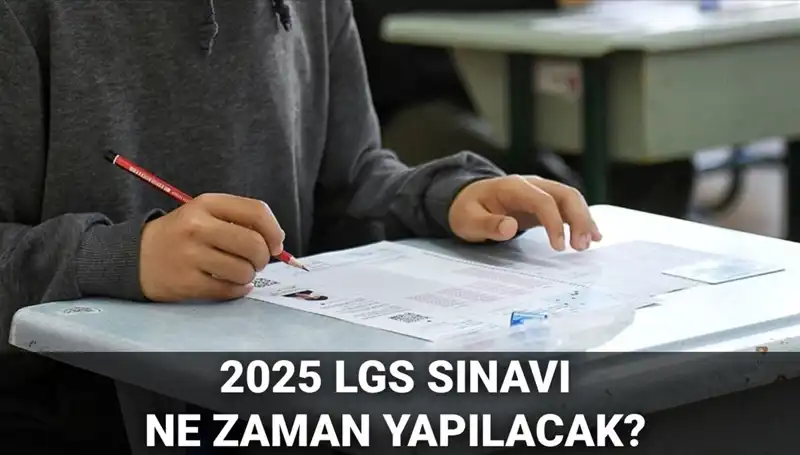 2025 LGS Sınavı İle İlgili Tüm Bilgiler: Tarih ve Saat